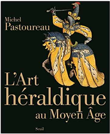 L art heraldique au Moyen Age 
Michel Pastoureau